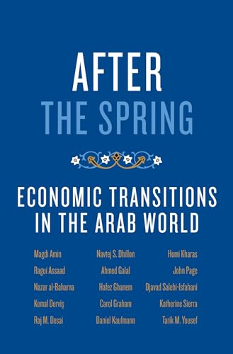 Imagen de archivo de After the Spring: Economic Transitions in the Arab World a la venta por Housing Works Online Bookstore