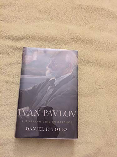 Ivan Pavlov : a Russian life in science. - Todes, Daniel Philip.