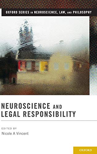 9780199925605: Neuroscience and Legal Responsibility (Oxford Series in Neuroscience, Law, and Philosophy)