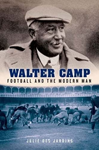Beispielbild fr Walter Camp : Football and the Modern Man zum Verkauf von Better World Books