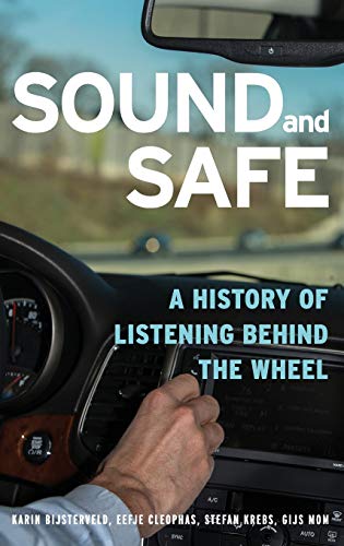 Stock image for Sound and Safe: A History of Listening Behind the Wheel for sale by Project HOME Books