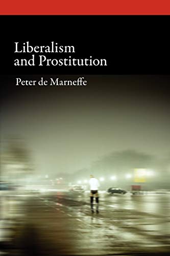 Stock image for Liberalism and Prostitution (Oxford Political Philosophy) for sale by Chiron Media