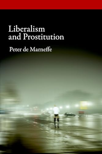 Stock image for Liberalism and Prostitution (Oxford Political Philosophy) for sale by Chiron Media