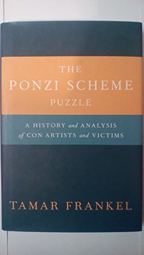 9780199926619: The Ponzi Scheme Puzzle: A History and Analysis of Con Artists and Victims