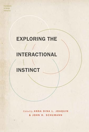Stock image for Exploring the Interactional Instinct (Foundations of Human Interaction) for sale by Powell's Bookstores Chicago, ABAA