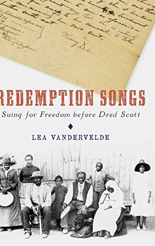 Stock image for Redemption Songs: Suing for Freedom before Dred Scott for sale by Housing Works Online Bookstore