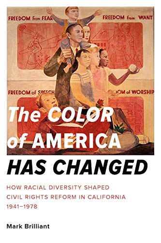 9780199927593: The Color of America Has Changed: How Racial Diversity Shaped Civil Rights Reform In California, 1941-1978