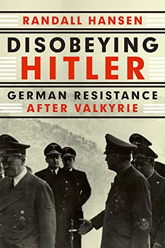 Stock image for Disobeying Hitler: German Resistance After Valkyrie for sale by St Vincent de Paul of Lane County