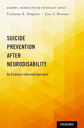 Beispielbild fr Suicide Prevention after Neurodisability: An Evidence-Informed Approach (Academy of Rehabilitation Psychology Series) zum Verkauf von WorldofBooks