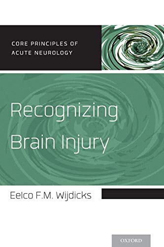 Beispielbild fr Recognizing Brain Injury (Core Principles of Acute Neurology) zum Verkauf von Housing Works Online Bookstore