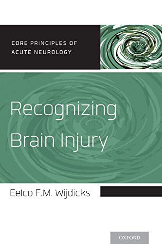 Imagen de archivo de Recognizing Brain Injury (Core Principles of Acute Neurology) a la venta por Housing Works Online Bookstore