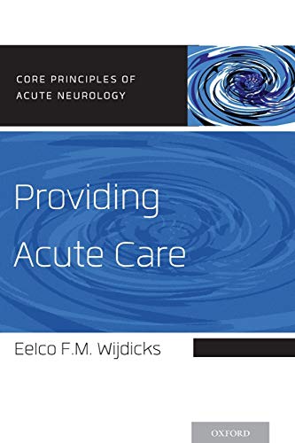 9780199928750: Providing Acute Care (Core Principles of Acute Neurology)