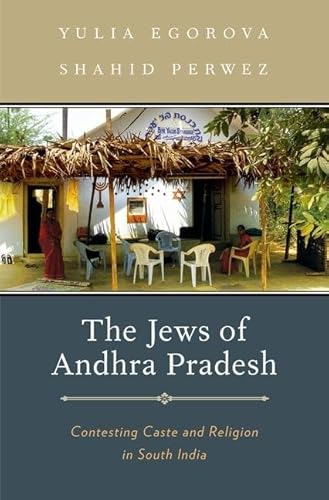 Stock image for The Jews of Andhra Pradesh: Contesting Caste and Religion in South India for sale by The Guru Bookshop