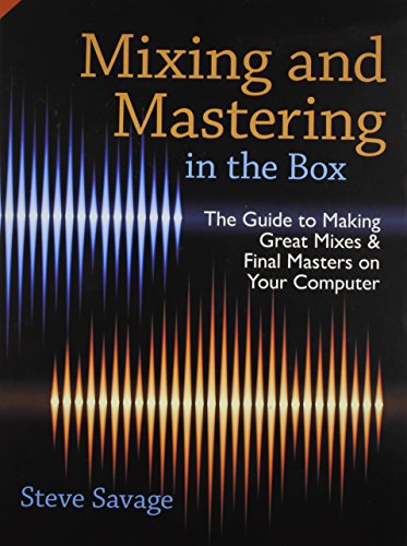 Imagen de archivo de Mixing and Mastering in the Box: The Guide to Making Great Mixes and Final Masters on Your Computer a la venta por Revaluation Books