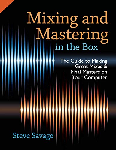 9780199929320: Mixing and Mastering in the Box: The Guide to Making Great Mixes and Final Masters on Your Computer