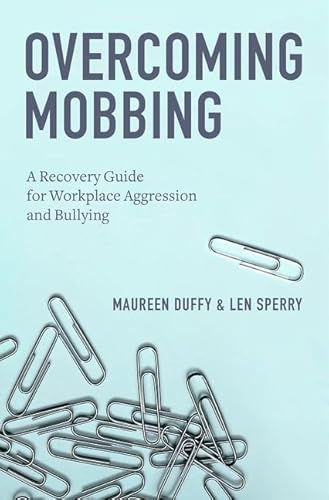 9780199929559: OVERCOMING MOBBING C: A Recovery Guide for Workplace Aggression and Bullying