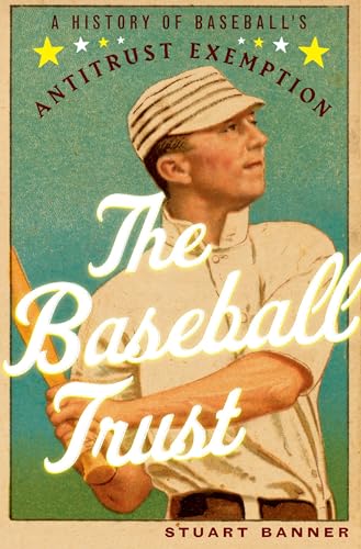 Stock image for The Baseball Trust : A History of Baseball's Antitrust Exemption for sale by Better World Books