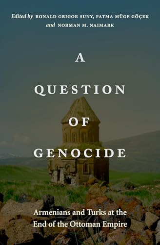 Beispielbild fr A Question of Genocide: Armenians and Turks at the End of the Ottoman Empire zum Verkauf von Coas Books