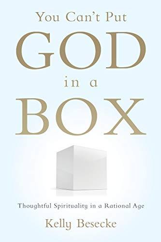 Stock image for You Can't Put God in a Box: Thoughtful Spirituality in a Rational Age for sale by ThriftBooks-Dallas