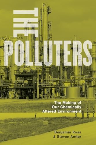 Beispielbild fr The Polluters: The Making of Our Chemically Altered Environment zum Verkauf von Wonder Book