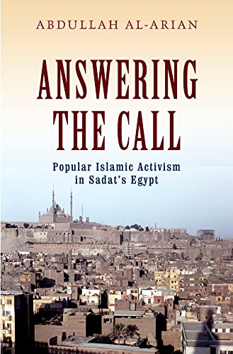 9780199931279: Answering the Call: Popular Islamic Activism in Sadat's Egypt (Religion and Global Politics)