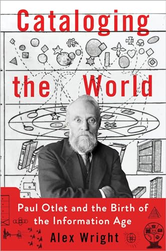 Stock image for Cataloging the World: Paul Otlet and the Birth of the Information Age for sale by HPB-Diamond