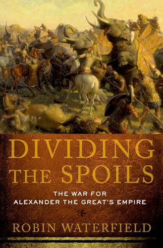 9780199931521: Dividing the Spoils: The War for Alexander the Great's Empire (Ancient Warfare and Civilization)