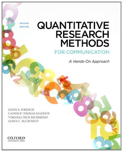 Quantitative Research Methods for Communication: A Hands-On Approach (9780199931804) by Wrench, Jason S.; Thomas-Maddox, Candice; Peck Richmond, Virginia; McCroskey, James C.