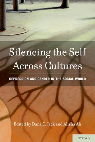 Beispielbild fr Silencing the Self Across Cultures: Depression And Gender In The Social World zum Verkauf von WorldofBooks