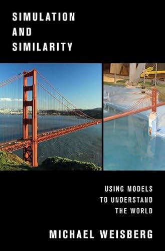9780199933662: Simulation and Similarity: Using Models to Understand the World (Oxford Studies in Philosophy of Science)