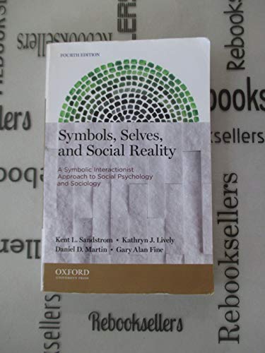 Beispielbild fr Symbols, Selves, and Social Reality: A Symbolic Interactionist Approach to Social Psychology and Sociology zum Verkauf von BooksRun