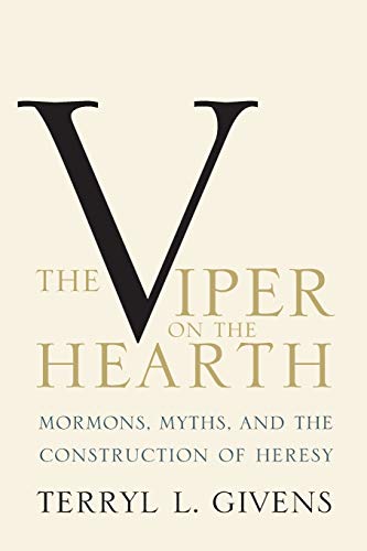 Beispielbild fr The Viper on the Hearth: Mormons, Myths, and the Construction of Heresy (Updated Edition) [Religion in America] zum Verkauf von Windows Booksellers