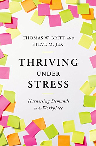 Stock image for Thriving Under Stress: Harnessing Demands in the Workplace for sale by SecondSale