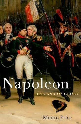 Beispielbild fr Napoleon: The End of Glory zum Verkauf von Zoom Books Company