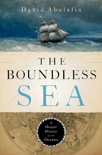 Stock image for The Boundless Sea: A Human History of the Oceans for sale by BooksRun
