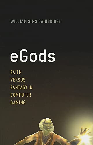 Imagen de archivo de eGods Faith versus Fantasy in Computer Gaming (Hardback) a la venta por Iridium_Books