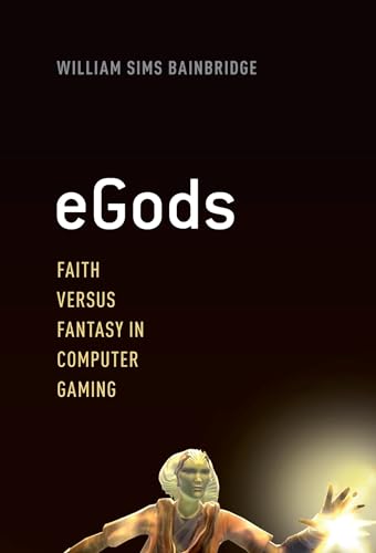 Beispielbild fr eGods : Faith Versus Fantasy in Computer Gaming zum Verkauf von Better World Books