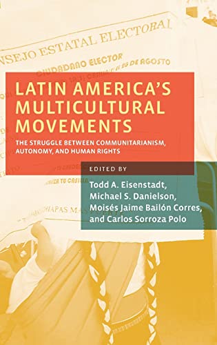 9780199936267: Latin America's Multicultural Movements: The Struggle Between Communitarianism, Autonomy, and Human Rights