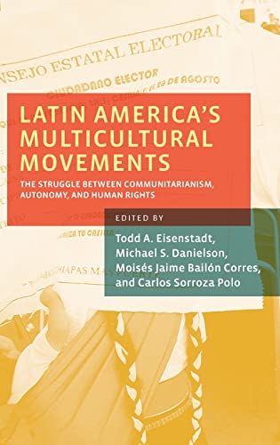 Stock image for Latin America's Multicultural Movements: The Struggle Between Communitarianism, Autonomy, and Human Rights for sale by Ergodebooks