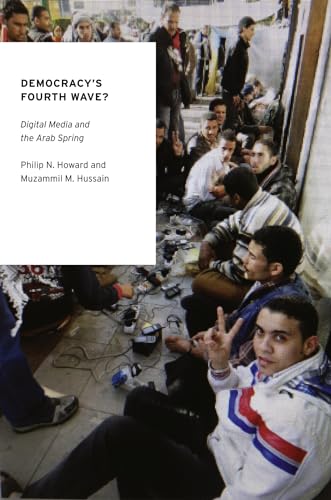 Beispielbild fr Democracy's Fourth Wave? : Digital Media and the Arab Spring zum Verkauf von Better World Books