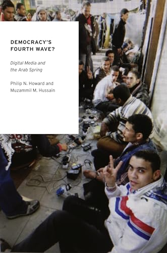 Imagen de archivo de Democracy's Fourth Wave? : Digital Media and the Arab Spring a la venta por Better World Books