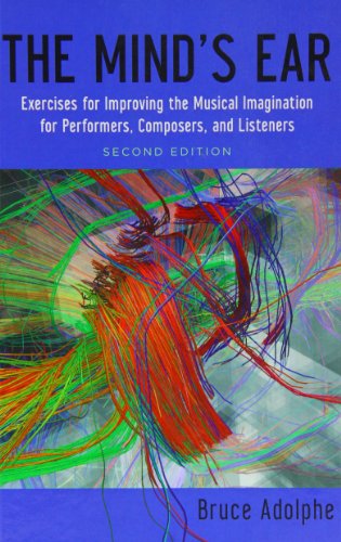 9780199937059: The Mind's Ear: Exercises for Improving the Musical Imagination for Performers, Composers, and Listeners
