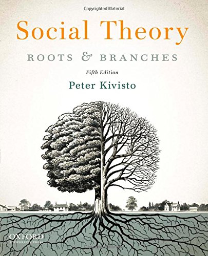 9780199937127: Social Theory: Roots and Branches