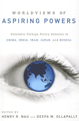 9780199937479: Worldviews of Aspiring Powers: Domestic Foreign Policy Debates in China, India, Iran, Japan and Russia