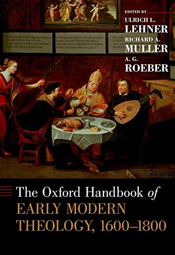 Stock image for The Oxford Handbook of Early Modern Theology, 1600-1800 for sale by Revaluation Books