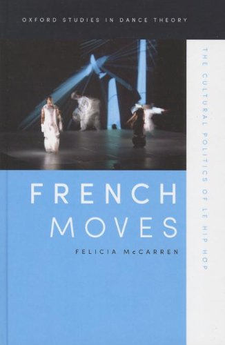 Beispielbild fr French Moves: The Cultural Politics of le hip hop (Oxford Studies in Dance Theory) zum Verkauf von HPB-Red