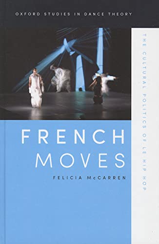 Imagen de archivo de French Moves: The Cultural Politics of le hip hop (Oxford Studies in Dance Theory) a la venta por HPB-Red