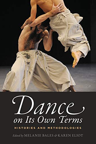 Stock image for Dance on Its Own Terms: Histories and Methodologies for sale by Books of the Smoky Mountains