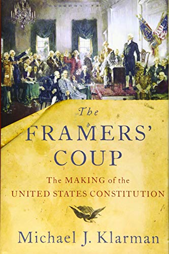 Imagen de archivo de The Framers' Coup : The Making of the United States Constitution a la venta por Better World Books: West