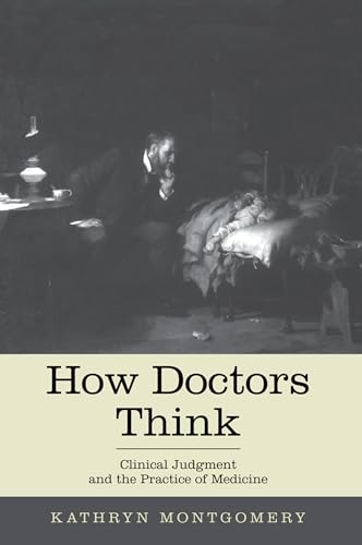 Imagen de archivo de How Doctors Think: Clinical Judgment and the Practice of Medicine a la venta por Goodwill Books